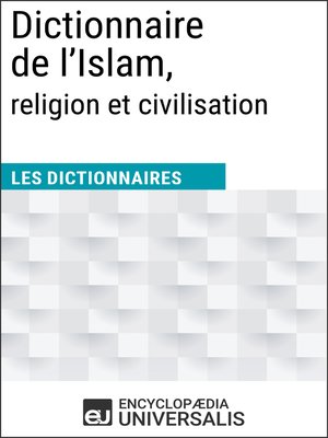 cover image of Dictionnaire de l'Islam, religion et civilisation
